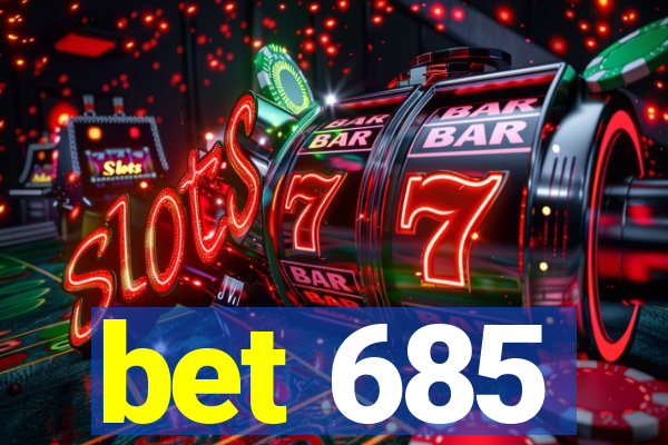 bet 685